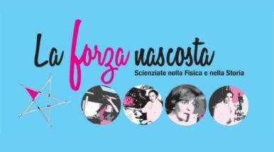 La Forza Nascosta - Scienziate nella Fisica e nella Storia La Forza Nascosta - Scienziate nella Fisica e nella Storia